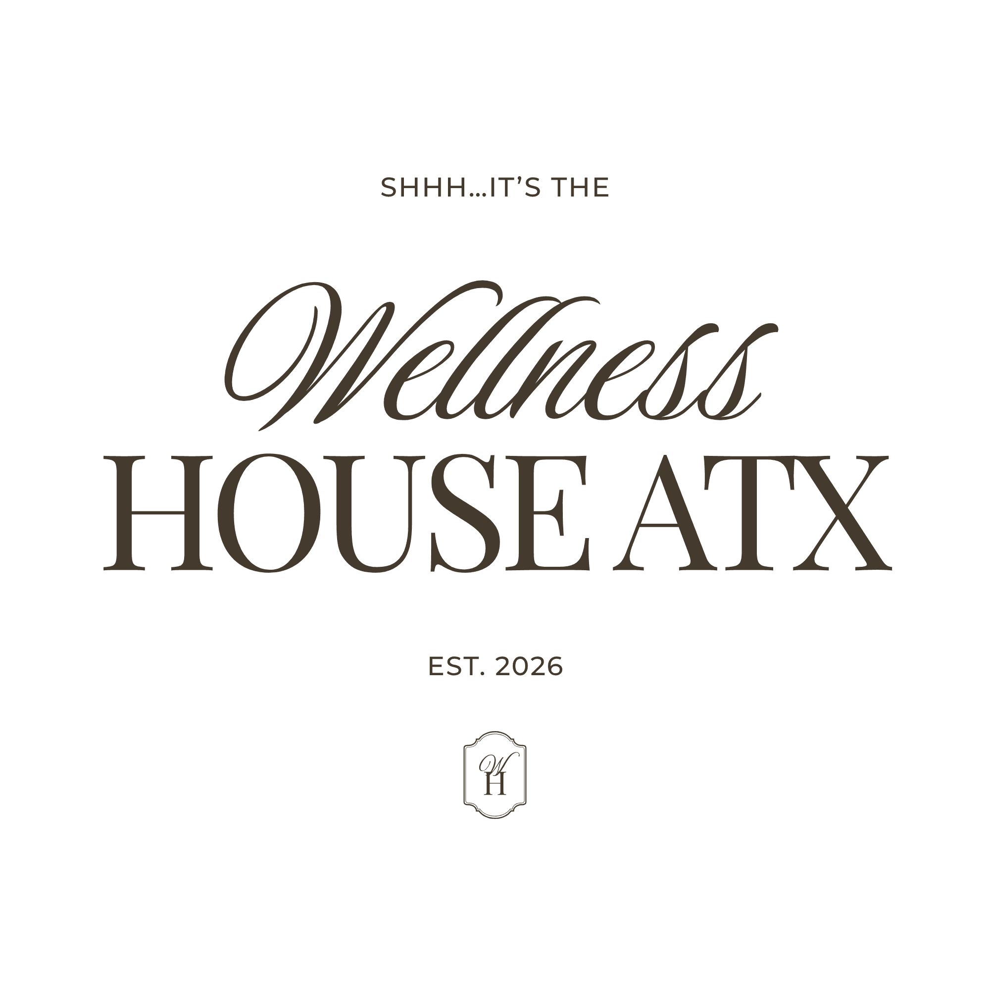 The Wellness House ATX — shhh, it's the Wellness House ATX, established 2026
